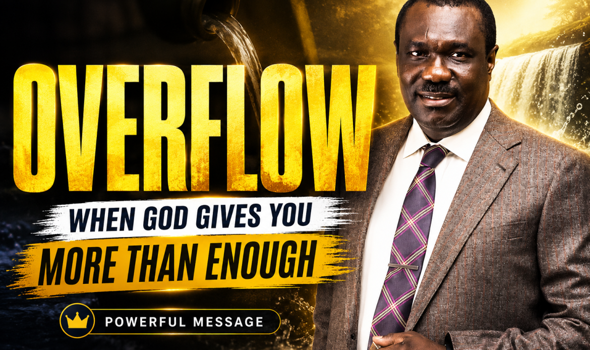 Overflow: When God Gives You More Than Enough